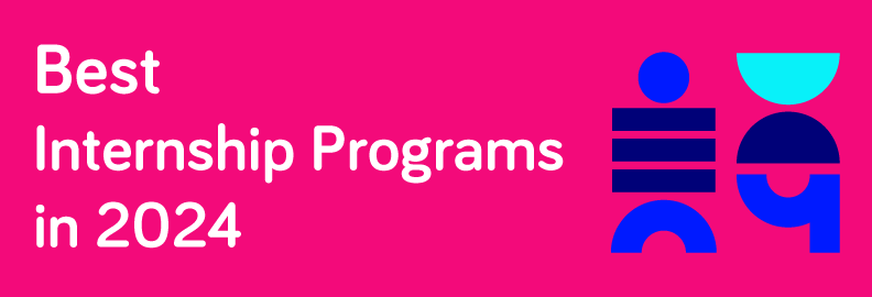 The Best Internship Programs in 2024: 63 employers and 1613 votes The Best Internship Programs in 2024: 63 employers and 1613 votes